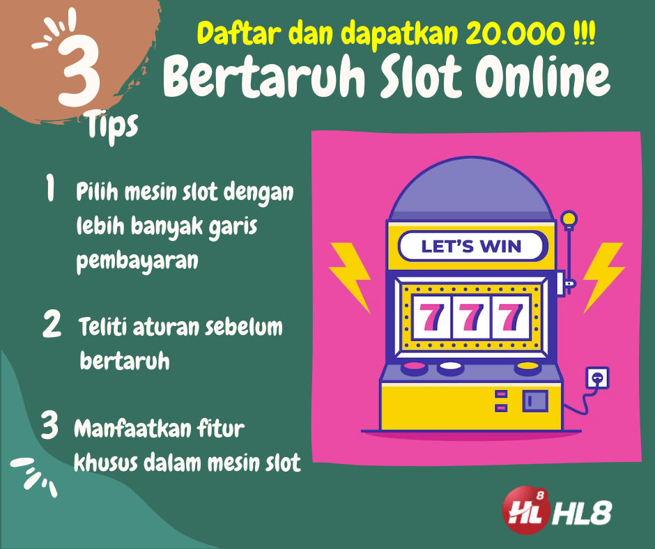 Situs Judi Taruhan HL8 Indonesia：Cara Meningkatkan Peluang Anda untuk Menang dalam Mesin Slot dengan 3 Tips